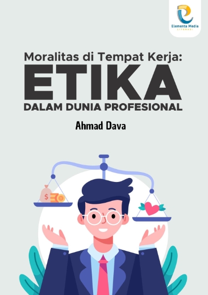 Moralitas di Tempat Kerja: Etika dalam Dunia Profesional
